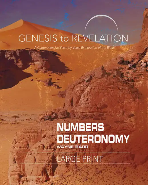 Genesis to Revelation: Numbers, Deuteronomy Participant Book: A Comprehensive Verse-By-Verse Exploration of the Bible - Paperback