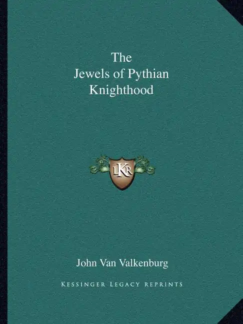 The Jewels of Pythian Knighthood - Paperback