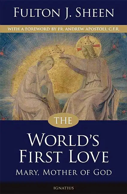 The World's First Love: Mary, Mother of God - Paperback