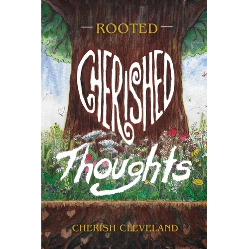 Rooted: Cherished Thoughts
