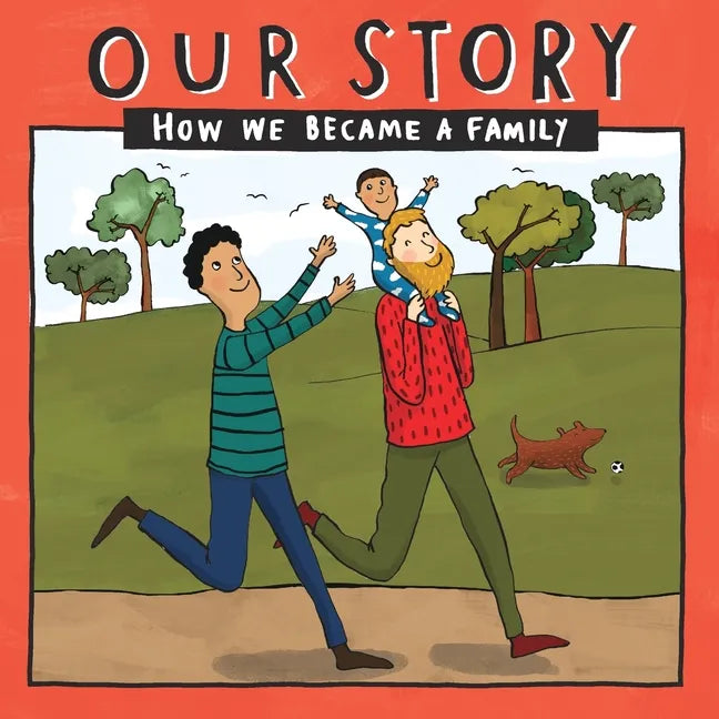Our Story - How We Became a Family (17): Two dad families who used egg donation & surrogacy- single baby - Paperback