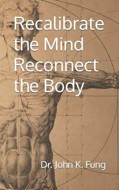 Recalibrate the Mind Reconnect the Body - Paperback