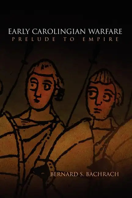 Early Carolingian Warfare: Prelude to Empire - Paperback