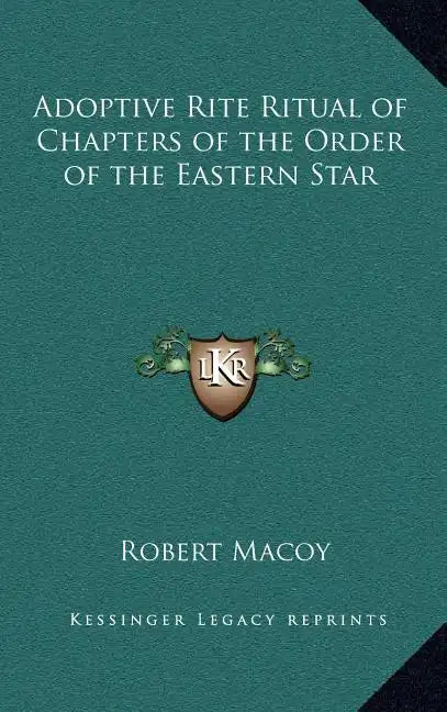 Adoptive Rite Ritual of Chapters of the Order of the Eastern Star - Hardcover