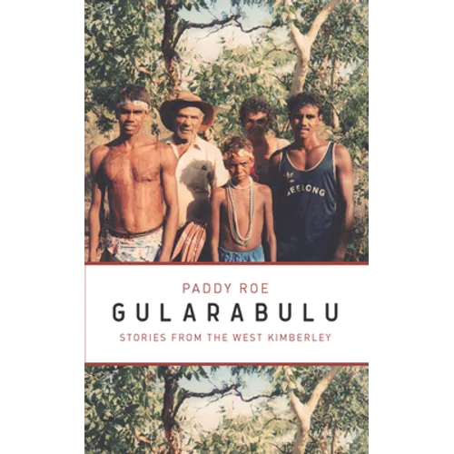Gularabulu: Stories from West Kimberley - Paperback