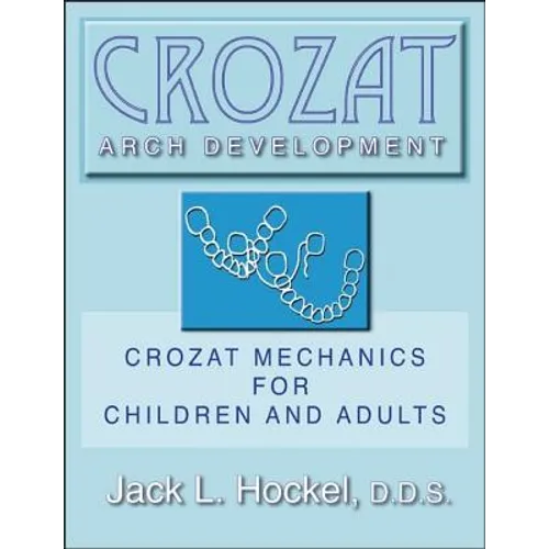 Crozat Arch Development: Crozat Mechanics for Children and Adults - Paperback