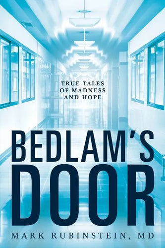 Bedlam's Door: True Tales of Madness and Hope - Paperback