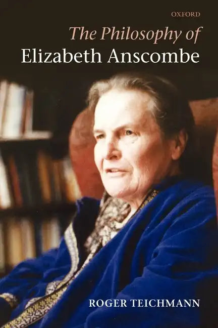 The Philosophy of Elizabeth Anscombe - Paperback