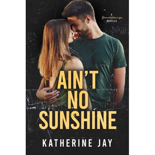 Ain't No Sunshine: A Heartstrings Novella - Paperback