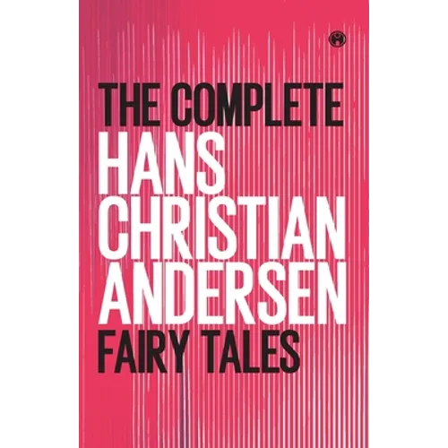 The Complete Hans Christian Andersen Fairy Tales - Paperback