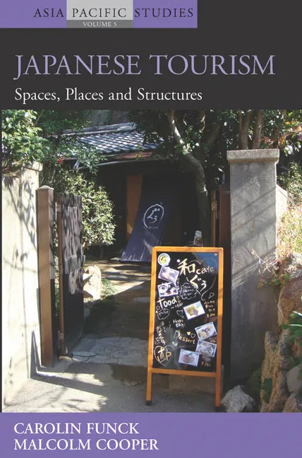Japanese Tourism: Spaces, Places and Structures - Paperback