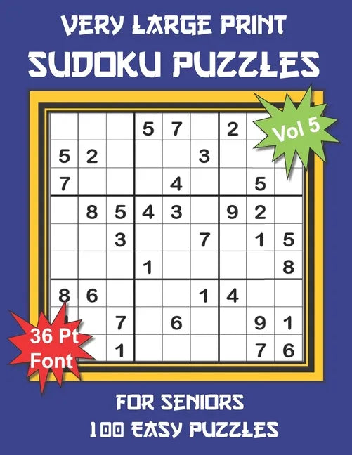 Very Large Print Sudoku Puzzles for Seniors: 100 Easy Sudoku for Adults: One Extra Large Print Puzzle Per Page and Space for Working Out the Answers, - Paperback