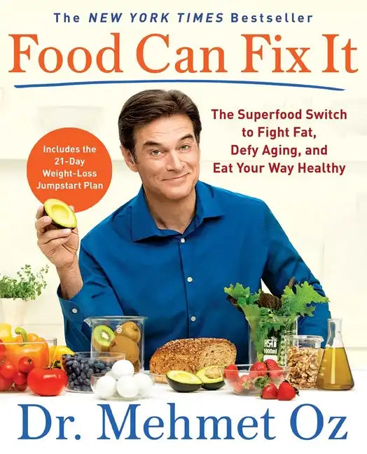 Food Can Fix It: The Superfood Switch to Fight Fat, Defy Aging, and Eat Your Way Healthy - Paperback