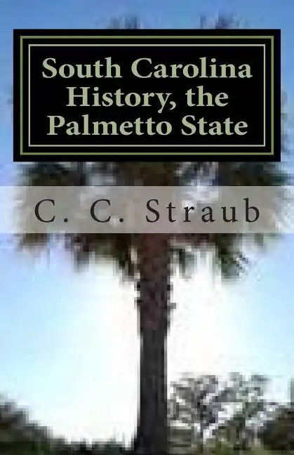 South Carolina History, the Palmetto State - Paperback