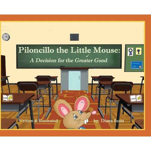 Piloncillo the Little Mouse: A Decision for the Greater Good - Hardcover