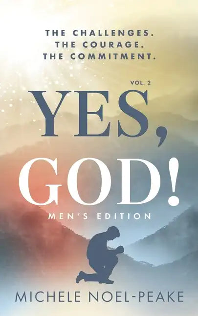 Yes, God! ﻿Volume 2 ﻿Men's Edition: The Challenges. The Courage. The Commitment. - Paperback