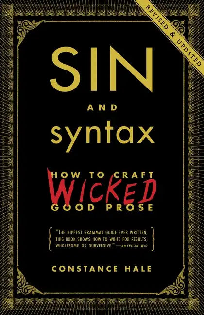 Sin and Syntax: How to Craft Wicked Good Prose - Paperback