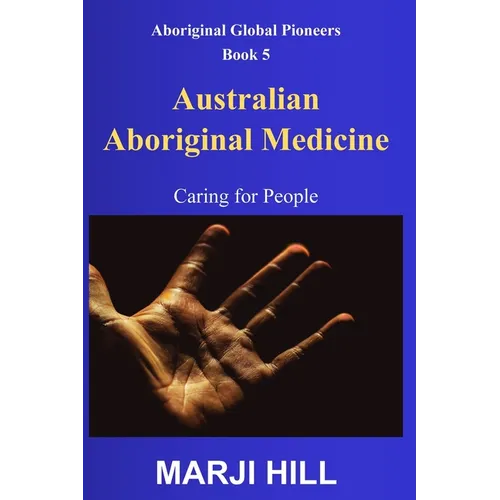 Australian Aboriginal Medicine: Caring for People - Hardcover