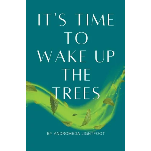It's Time to Wake up the Trees - Paperback
