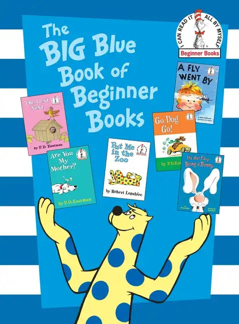 The Big Blue Book of Beginner Books: Go, Dog. Go!, Are You My Mother?, the Best Nest, Put Me in the Zoo, It's Not Easy Being a Bunny, a Fly Went by - Hardcover