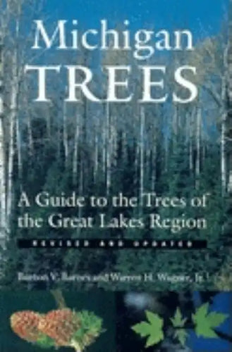 Michigan Trees: A Guide to the Trees of the Great Lakes Region - Paperback