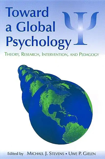 Toward a Global Psychology: Theory, Research, Intervention, and Pedagogy - Paperback