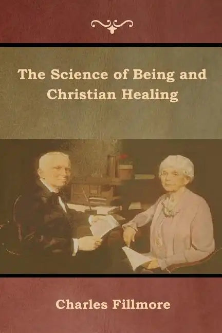 The Science of Being and Christian Healing - Paperback