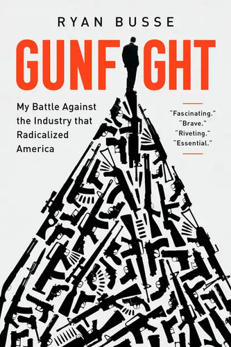 Gunfight: My Battle Against the Industry That Radicalized America - Paperback