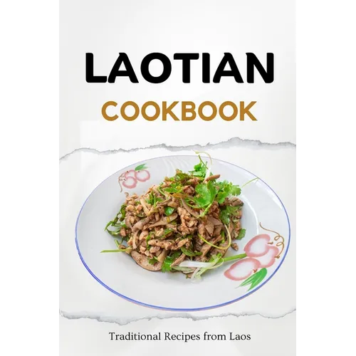 Laotian Cookbook: Traditional Recipes from Laos - Paperback