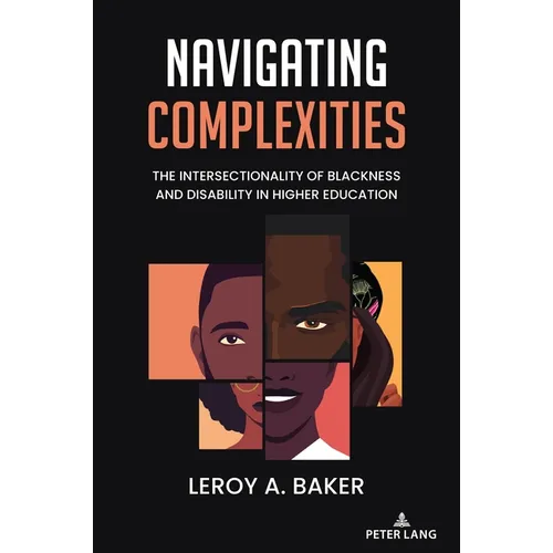 Navigating Complexities: The Intersectionality of Blackness and Disability in Higher Education - Paperback
