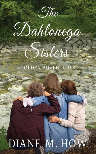 The Dahlonega Sisters, Golden Adventures - Paperback