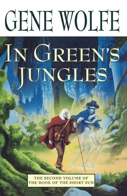 In Green's Jungles: The Second Volume of 'The Book of the Short Sun' - Paperback