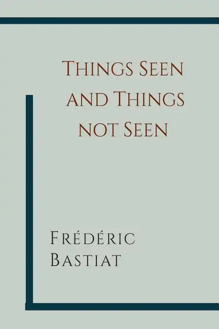 Things Seen and Things Not Seen - Paperback