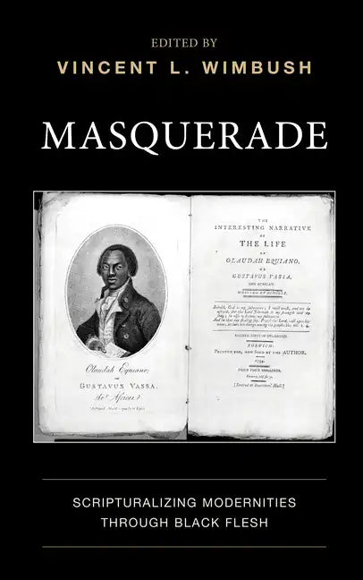 Masquerade: Scripturalizing Modernities through Black Flesh - Hardcover