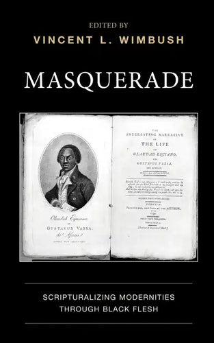 Masquerade: Scripturalizing Modernities through Black Flesh - Hardcover