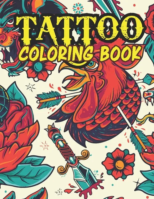 Tattoo Coloring Book: Amazing Tattoo Coloring Book for Your Son & Daughters. Tattoo Coloring Book for Kids Ages 4-8 - Paperback