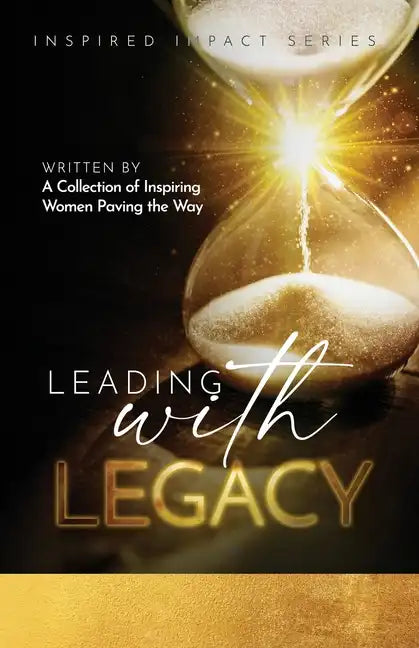 Leading With Legacy - Paperback