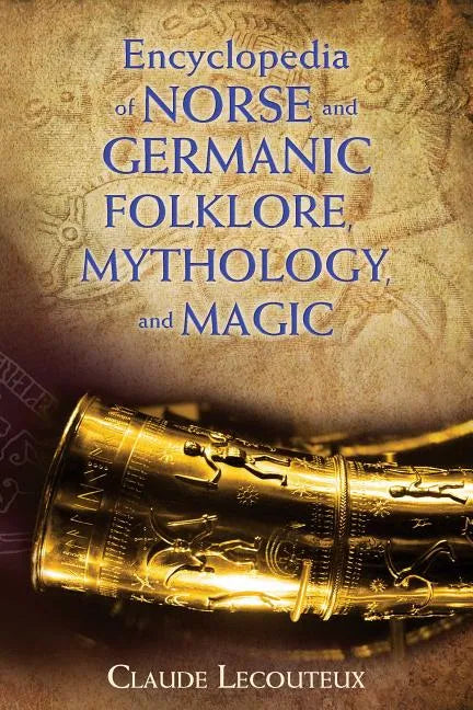 Encyclopedia of Norse and Germanic Folklore, Mythology, and Magic - Hardcover