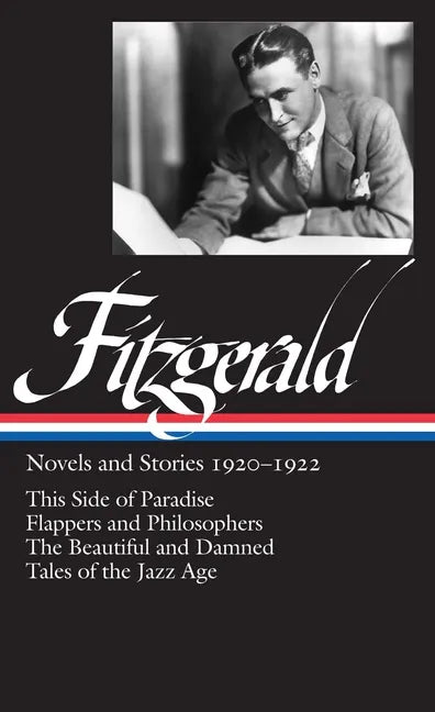 F. Scott Fitzgerald: Novels and Stories 1920-1922 (Loa #117): This Side of Paradise / Flappers and Philosophers / The Beautiful and Damned / Tales of - Hardcover