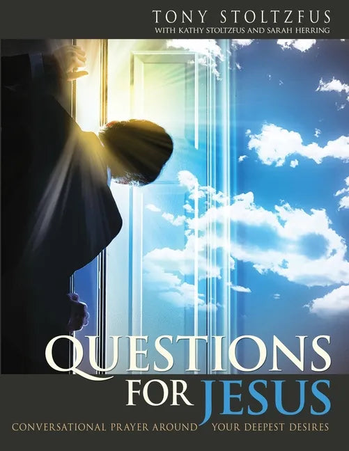 Questions for Jesus: Conversational Prayer Around Your Deepest Desires - Paperback