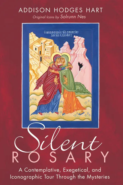 Silent Rosary: A Contemplative, Exegetical, and Iconographic Tour Through the Mysteries - Paperback
