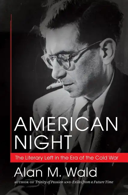 American Night: The Literary Left in the Era of the Cold War - Paperback