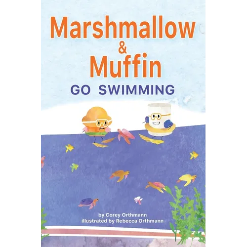 Marshmallow and Muffin Go Swimming - Paperback