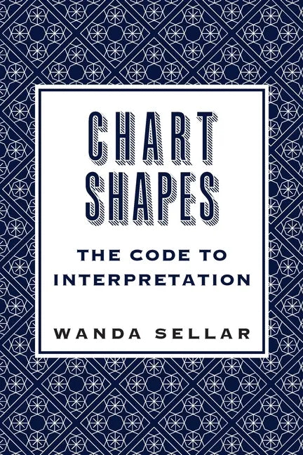 Chart Shapes: The Code to Interpretation - Paperback