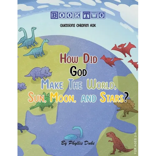 How Did God Make the World, Sun, Moon, and Stars? - Paperback