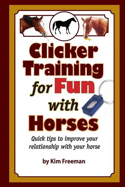 Clicker Training for Fun with Horses: Fun & functional horse tricks for a better bond with your horse - Paperback