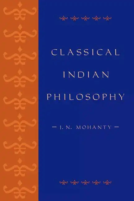 Classical Indian Philosophy: An Introductory Text - Paperback