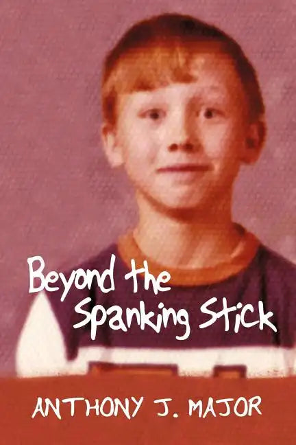 Beyond the Spanking Stick - Paperback