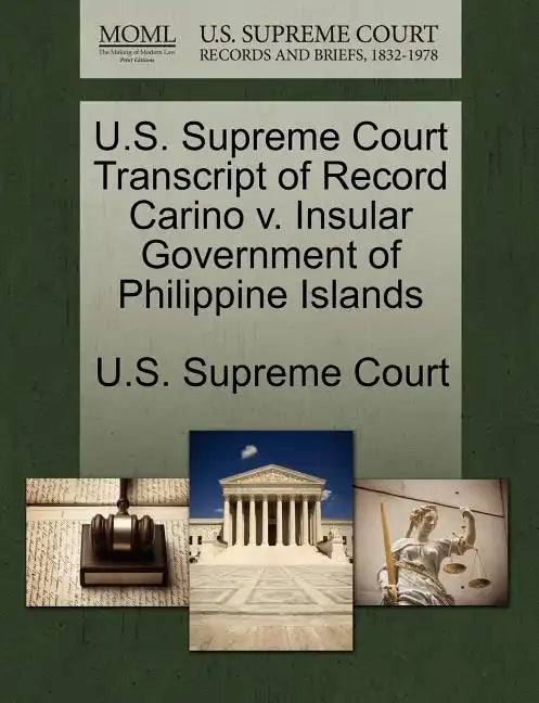 U.S. Supreme Court Transcript of Record Carino V. Insular Government of Philippine Islands - Paperback