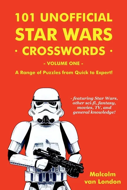 101 Unofficial Star Wars Crosswords - Volume 1: A Range of Puzzles from Quick to Expert! - Paperback